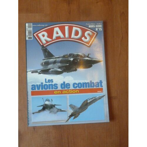 Raids Hors Série 15 H Les Avions De Combat En Action - Tome 1