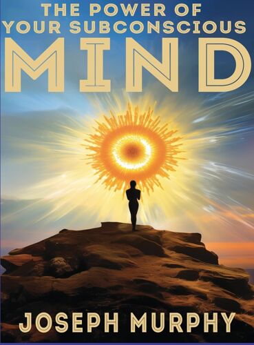 The Power Of Your Subconscious Mind