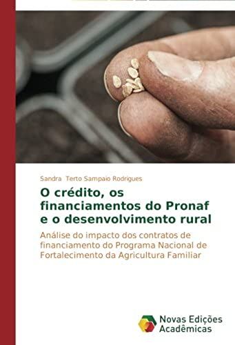 O Crédito, Os Financiamentos Do Pronaf E O Desenvolvimento Rural