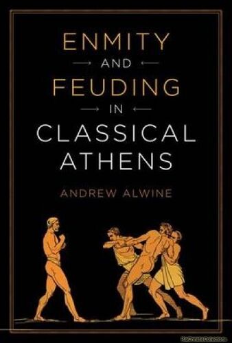 Enmity And Feuding In Classical Athens