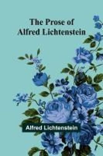 The Prose Of Alfred Lichtenstein