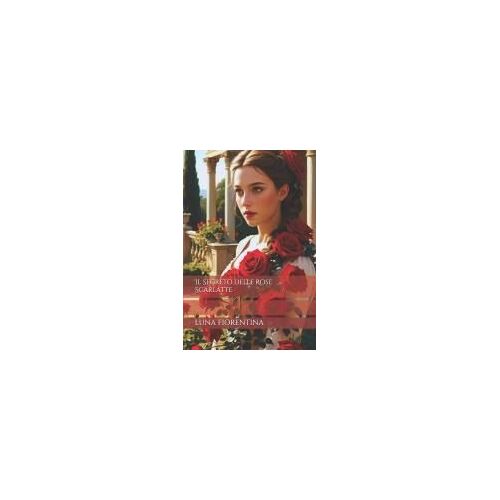Il Segreto Delle Rose Scarlatte (Romantika) (Italian Edition)