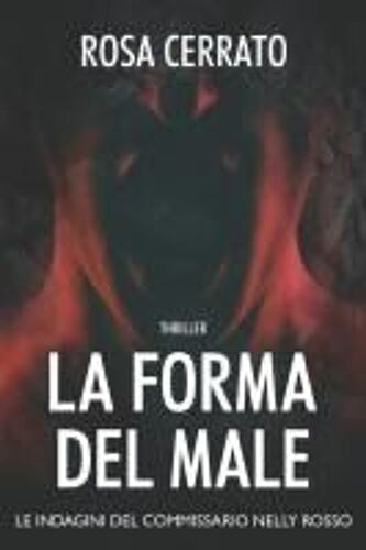 La Forma Del Male: Un'indagine Di Nelly Rosso (Italian Edition)