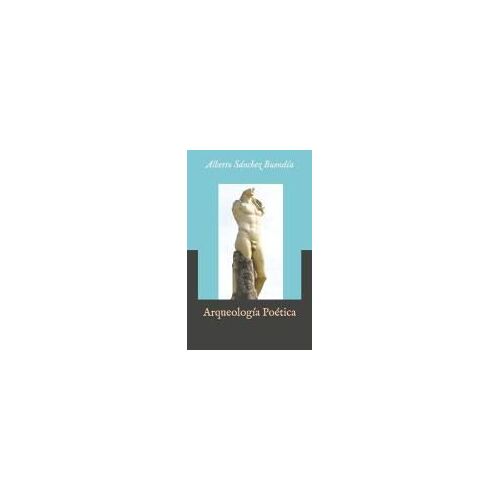 Arqueología Poética (Spanish Edition)