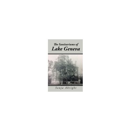 The Sanitariums Of Lake Geneva
