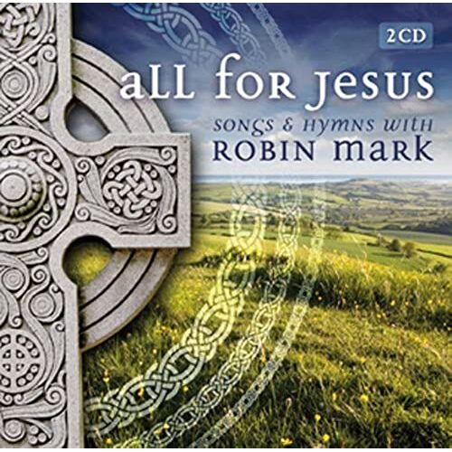 All For Jesus - Songs & Hymns With Robin Mark