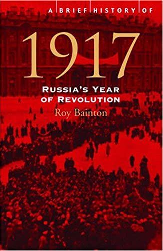 A Brief History Of 1917: Russia's Year Of Revolution