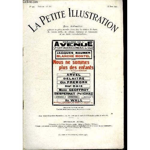 La Petite Illustration - Nouvelle Série N° 335 - Théatre N° 186 - Nous Ne Sommes Plus Des Enfants, Comédie En Trois Actes Par Léopold Marchand, Représentée Pour La Première Fois Le 29 Avril 1927 Sur(...)