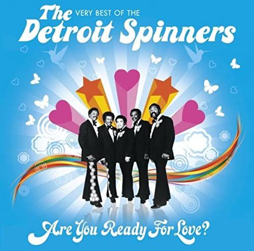 Are You Ready For Love: The Very Best Of The Detroit Spinners