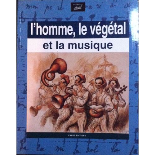L'homme, Le Végétal Et La Musique
