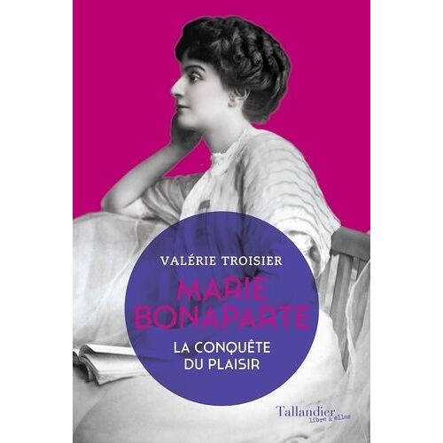 Marie Bonaparte - La Conquête Du Plaisir