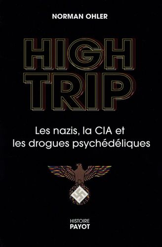 High Trip - Les Nazis, La Cia Et Les Drogues Psychédéliques