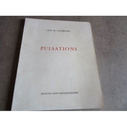 Alix De Gunzbourg Pulsations --- ( Poemes Editions Saint Germain Des Pres 1983 (( Dedicace Hommage Auteur