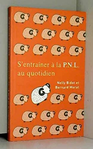 S'entraîner À La Pnl De Nelly Bidot Et Bernard Morat