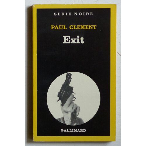 Exit (Collection 'Série Noire (Créée Par Marcel Duhamel)' N°1850)