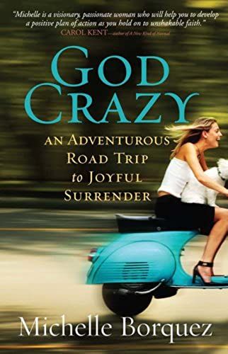 God Crazy: Embracing The Life Of Passionate Faith