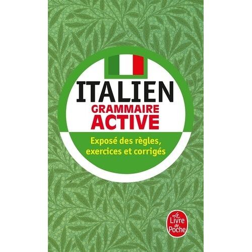 Grammaire Active De L'italien - Expose Des Regles, Exercices Et Corriges