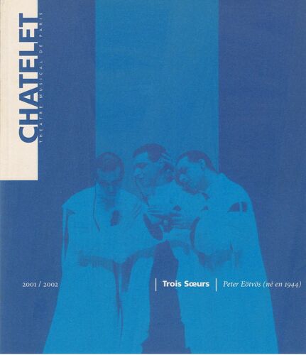 Programme D'Opéra 1 - Les 3 Soeurs - Programme Luxueux Du Théatre Du Chatelet