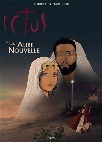 Ictus Tome 2 - Une Aube Nouvelle - D'après L'evangile Tel Qu'il M'a Été Révélé De Maria Valtorta