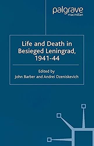 Life And Death In Besieged Leningrad, 1941-1944