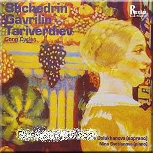 Shchedrin, Gavrilin, Tariverdiev: Song Cycles