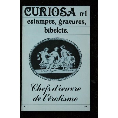 Curiosa 01 N° 1 1977 Chefs D'oeuvre De L'érotisme Estampes, Gravures ,Bibelots