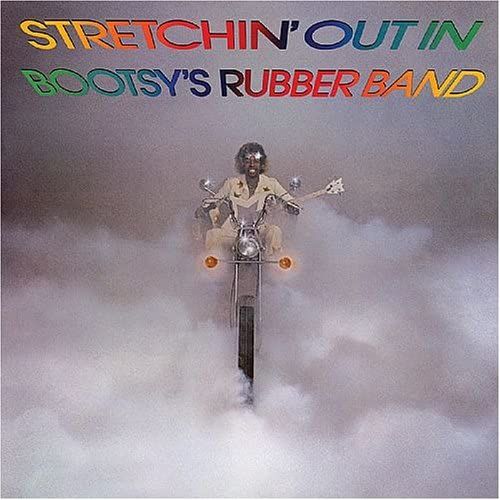 Stretchin' Out In Bootsy's Rubber Band