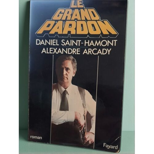 Le Grand Pardon – Roman Noir Saint-Hamont & Arcady