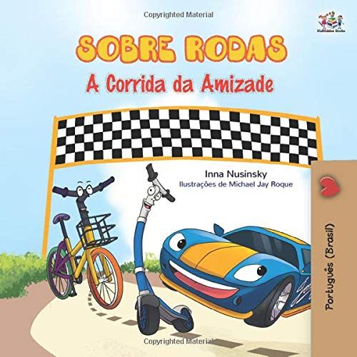 The Wheels - The Friendship Race (Portuguese Book For Kids - Brazil)