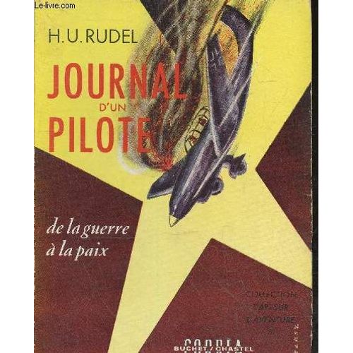 Journal D Un Pilote De La Guerre À La Paix - Collection Cap Sur L Aventure.
