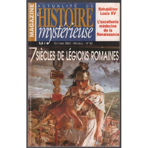 7 Siècles De Légions Romaines / Magazine Histoire Mystérieuse N° 62   de Collectif  Format  (Livre)