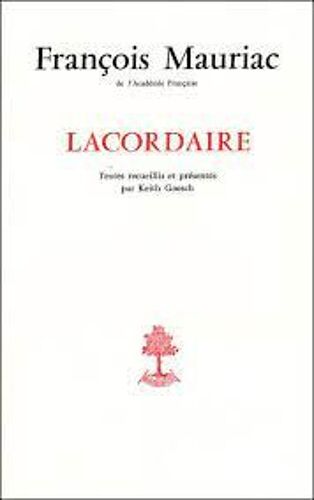 Le Père Henri Dominique Lacordaire (1802-1861) Restaurateur De L'ordre Des Prêcheurs Dominicains Biographie Et Études Par François Mauriac Textes Recueillis Et Présentés Par Keith Goesch Beauchesne