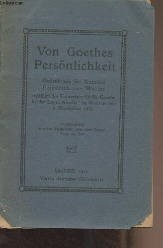 Von Goethes Persönlichkeit - Gedenkrede Des Kanzlers Friedrich Von Müller