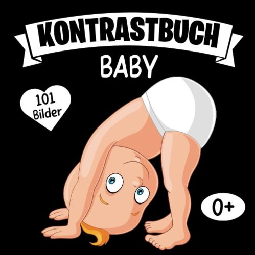 Kontrastbuch Baby! - 101 Bilder: Schwarz Weiß Buch Zur Visuellen Stimulation Für Neugeborene, Montessori-Spiel In Kontrastfarbe Ab 0 Monaten.