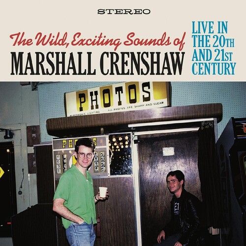 Marshall Crenshaw - The Wild Exciting Sounds Of Marshall Crenshaw: Live In The 2