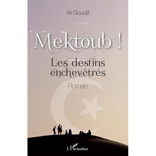 Mektoub ! - Les Destins Enchevêtrés