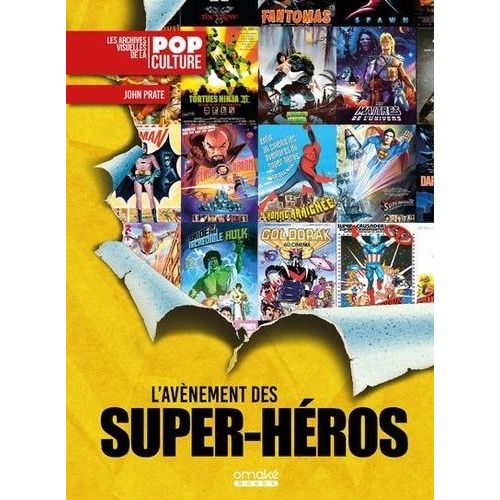 L'avènement Des Super-Héros - 1939-1999 : 60 Ans D'affiches De Films De Super-Héros