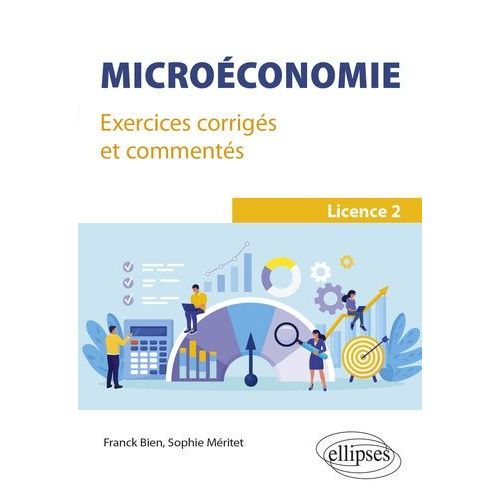 Microéconomie Licence 2 - Exercices Corrigés Et Commentés