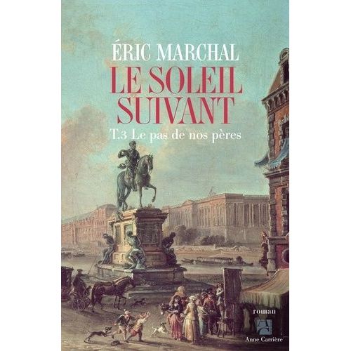 Le Soleil Suivant - Tome 3 - Le Pas De Nos Pères