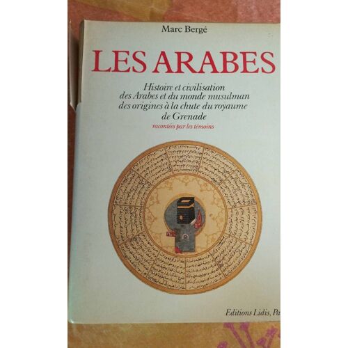Les Arabes Histoire Et Civilisation Des Arabes Et Du Monde Musulman
