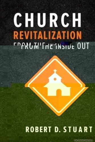 Church Revitalization From The Inside Out