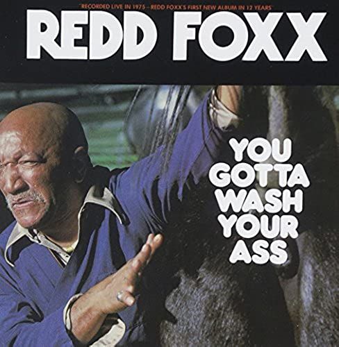 You Gotta Wash Your Ass