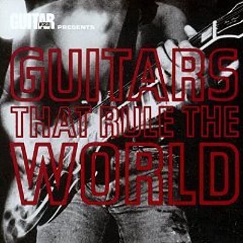 The Guitars That Rule The World