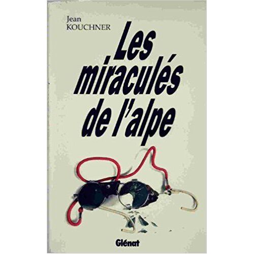 Les Miraculés De L'Alpe