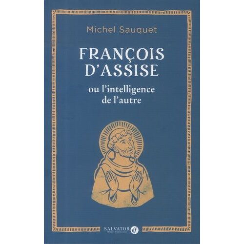François D?Assise Ou L'intelligence De L'autre