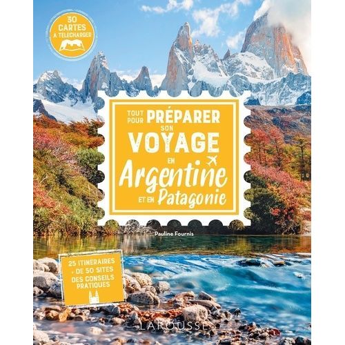 Tout Pour Préparer Son Voyage En Argentine Et En Patagonie