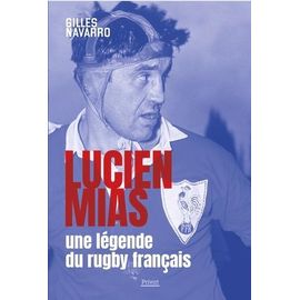 Lucien Mias, Une Légende Du Rugby Français