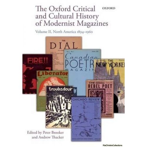 The Oxford Critical And Cultural History Of Modernist Magazines: Volume Ii: North America 1894-1960
