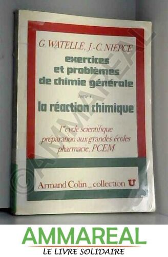 Exercices Et Problemes De Chimie Generale 1e Cycle T.1 La Reaction Chimique 8e Ed. 120696