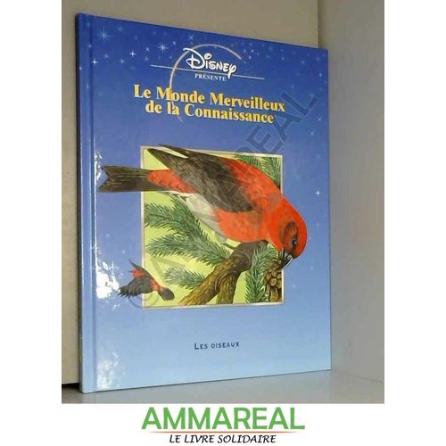 Les Oiseaux (Le Monde Merveilleux De La Connaissance.)